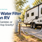 Best Water Filter for an RV: Inline, Canister, or Countertop Gravity?